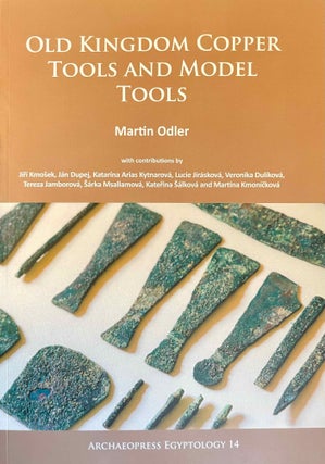 Item #M11682 Old Kingdom copper tools and model tools. ODLER Martin