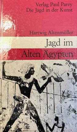 Item #M11702 Darstellungen der Jagd im Alten Ägypten . ALTENMÜLLER Hartwig