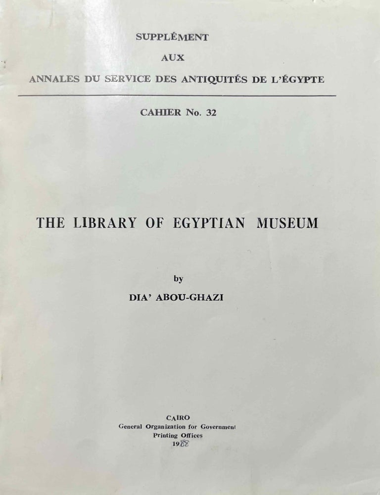 Item #M11739a The Library of Egyptian Museum. ABU GHAZI Dia.