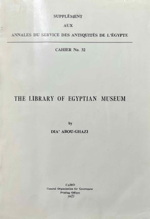 Item #M11739a The Library of Egyptian Museum. ABU GHAZI Dia