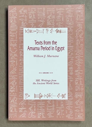 Item #M1176 Texts from the Amarna period in Egypt. MURNANE William