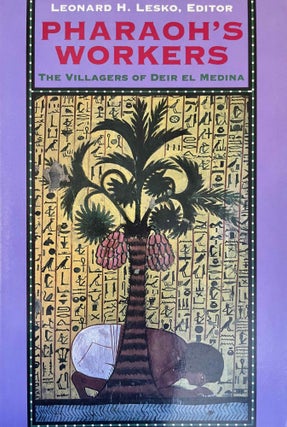 Item #M11777 Pharaoh's workers. The villagers of Deir el Medina. LESKO Leonard H
