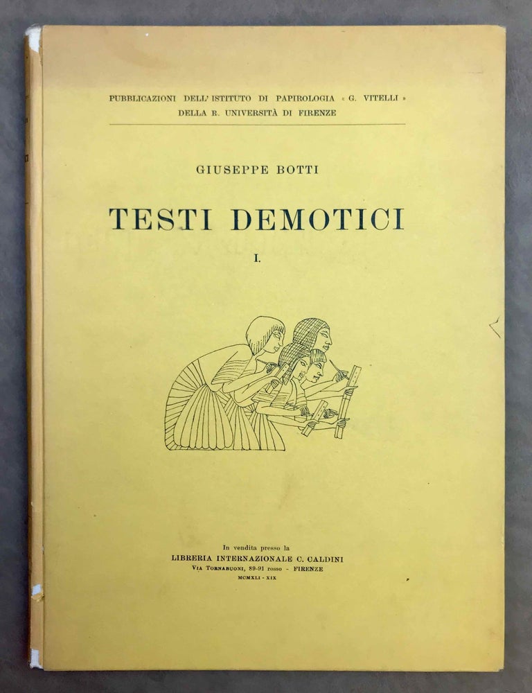 Item #M11780 Testi demotici. Vol. I: Museo civico di Bologna, Museo archeologico di Firenze, Museo nazionale di Napoli. [all published]. BOTTI Giuseppe.[newline]M11780-00.jpeg