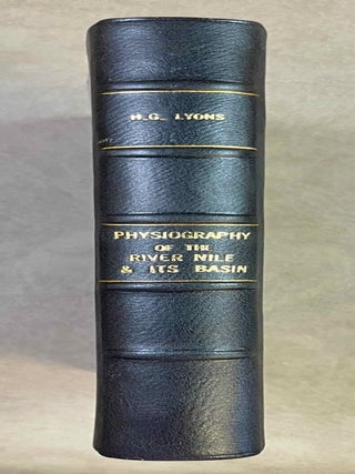 Item #M11786 The physiography of the river Nile and its basin. LYONS Henry George