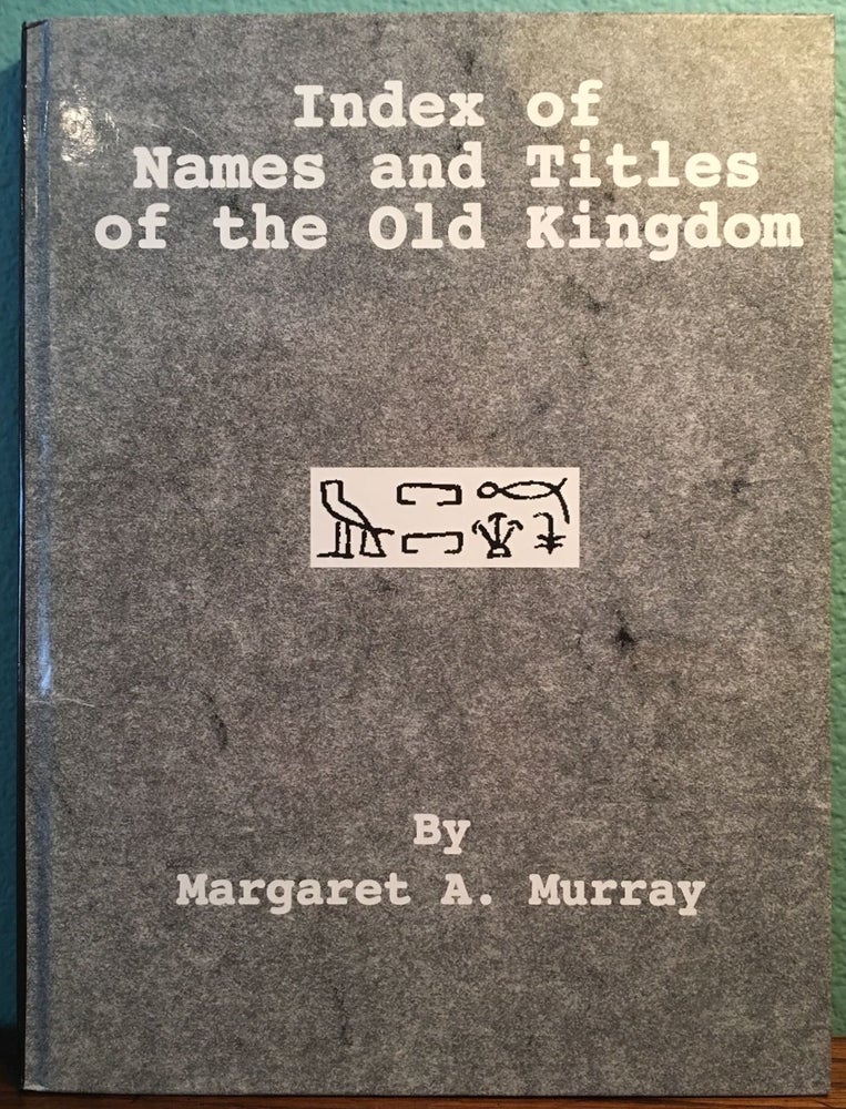 Item #M1180 Index of names and titles of the Old Kingdom. MURRAY Margaret Alice.[newline]M1180.jpg