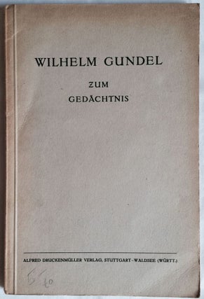 Item #M1182 Wilhelm Gundel zum Gedächtnis. GUNDEL Hans Georg - REHM Albert
