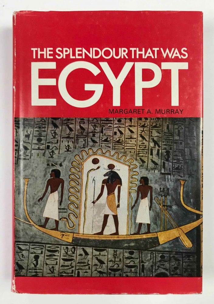 Item #M1184a The splendour that was Egypt. A general survey of Egyptian culture and civilisation. MURRAY Margaret Alice.[newline]M1184a.jpeg