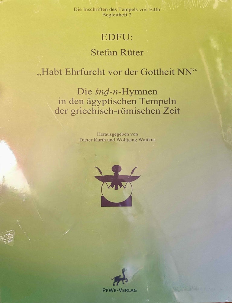 Item #M11858 "Habt Ehrfurcht vor der Gottheit NN". Die snd-n-Hymnen in den &auml;gyptischen Tempeln der griechisch-r&ouml;mischen Zeit. R&Uuml;TER Stefan.[newline]M11858-00.jpeg