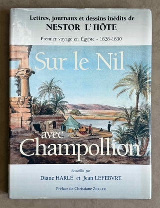 Item #M11861a Sur le Nil avec Champollion. Lettres, journaux et dessins inédits de Nestor...