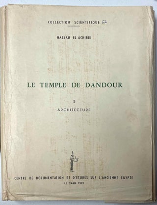 Item #M11864 Le temple de Dandour. Vol. I: Architecture. EL-ACHIRIE Hassan