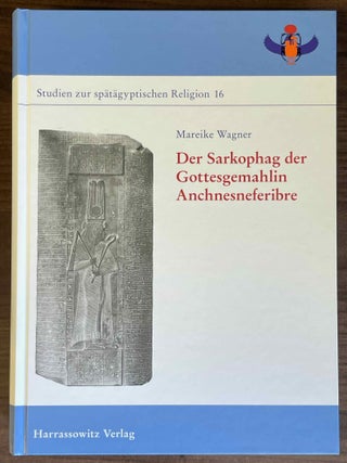 Item #M11881 Der Sarkophag der Gottesgemahlin Anchnesneferibre. 2 volumes (complete set). WAGNER...[newline]M11881-00.jpeg