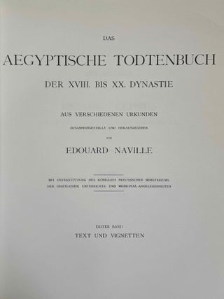 Das &auml;gyptische Todtenbuch der XVIII. bis XX. Dynastie. Aus verschiedenen Urkunden. Zusammengestellt und herausgegeben von Edouard Naville. Einleitung, Band I & II (complete set)[newline]M1188h-11.jpeg