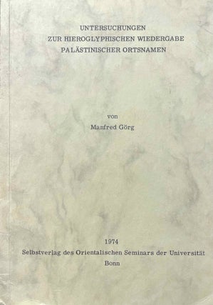 Item #M11905 Untersuchungen zur hieroglyphischen Wiedergabe palästinischer Ortsnamen. GÖRG...