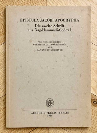 Item #M11925 Epistula Jacobi Apocrypha. Die zweite Schrift aus Nag-Hammadi-Codex I. KIRCHNER...