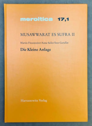 Item #M11932 Musawwarat es-Sufra II. Die kleine Anlage. FITZENREITER Martin - SEILER Anne -...