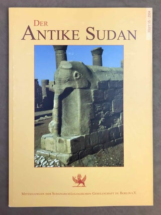 Der antike Sudan. Mitteilungen der Sudanarch&auml;ologischen Gesellschaft zu Berlin. Volumes 15, 16, 17, 18, 19, 20, 21 + Sonderheft 2014.