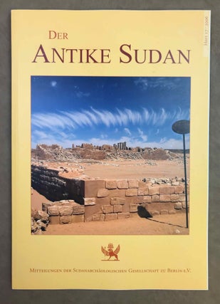 Der antike Sudan. Mitteilungen der Sudanarchäologischen Gesellschaft zu Berlin. Volumes 15, 16, 17, 18, 19, 20, 21 + Sonderheft 2014.