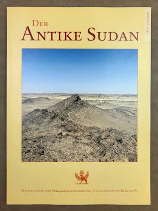 Der antike Sudan. Mitteilungen der Sudanarch&auml;ologischen Gesellschaft zu Berlin. Volumes 15, 16, 17, 18, 19, 20, 21 + Sonderheft 2014.