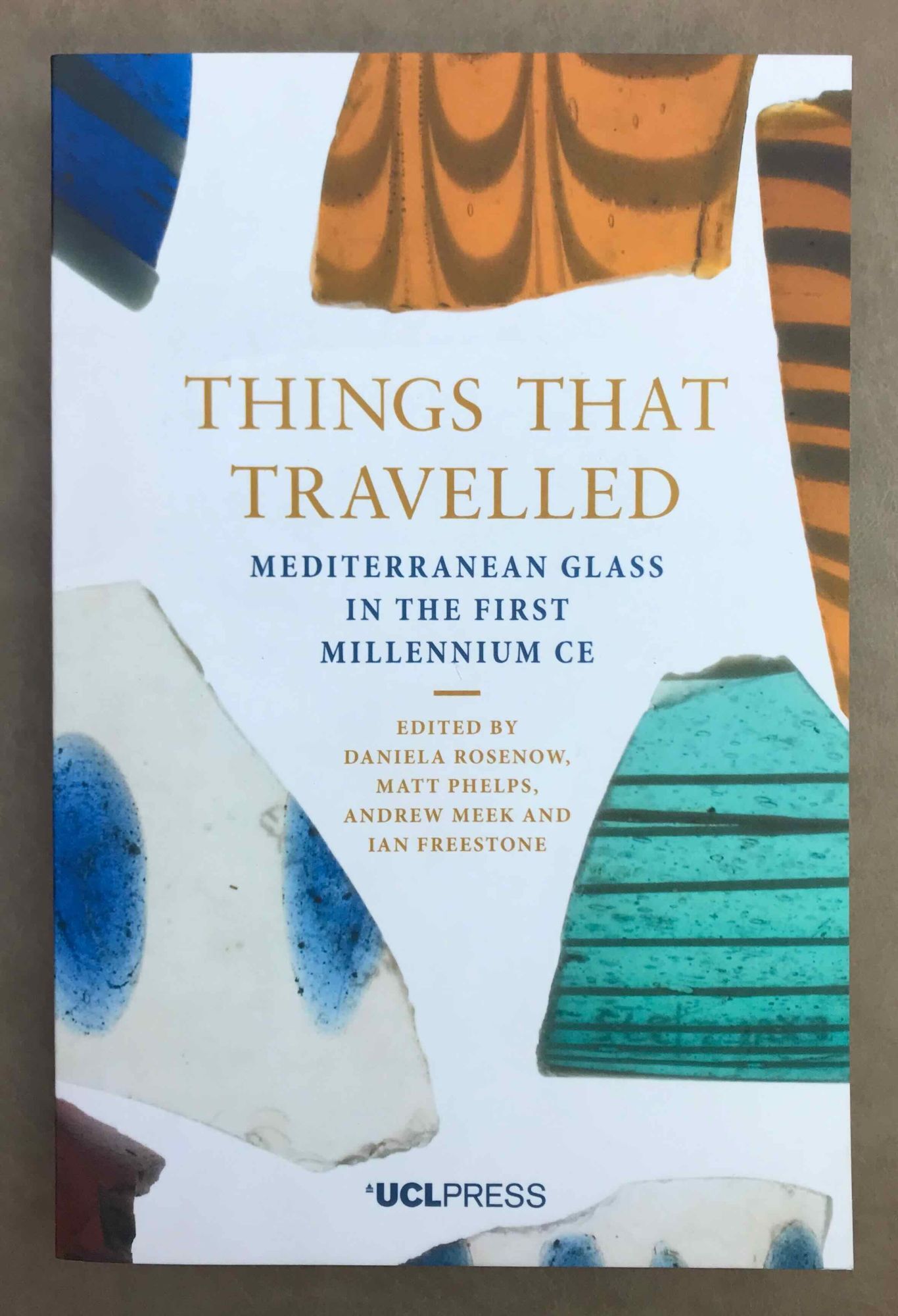 Things that travelled. Mediterranean glass in the first millennium AD ...
