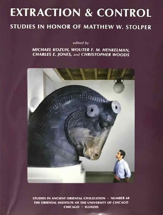 Item #M11956 Extraction & control. Studies in honor of Matthew W. Stolper. STOLPER Matthew W....