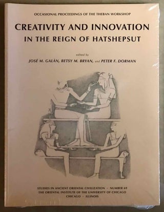 Item #M11957 Creativity and innovation in the reign of Hatshepsut. GALÁN José M. -...