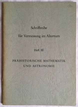 Item #M1196 Prähistorische Mathematik und Astronomie. Ein Beitrag zur Kenntnis der frühesten...