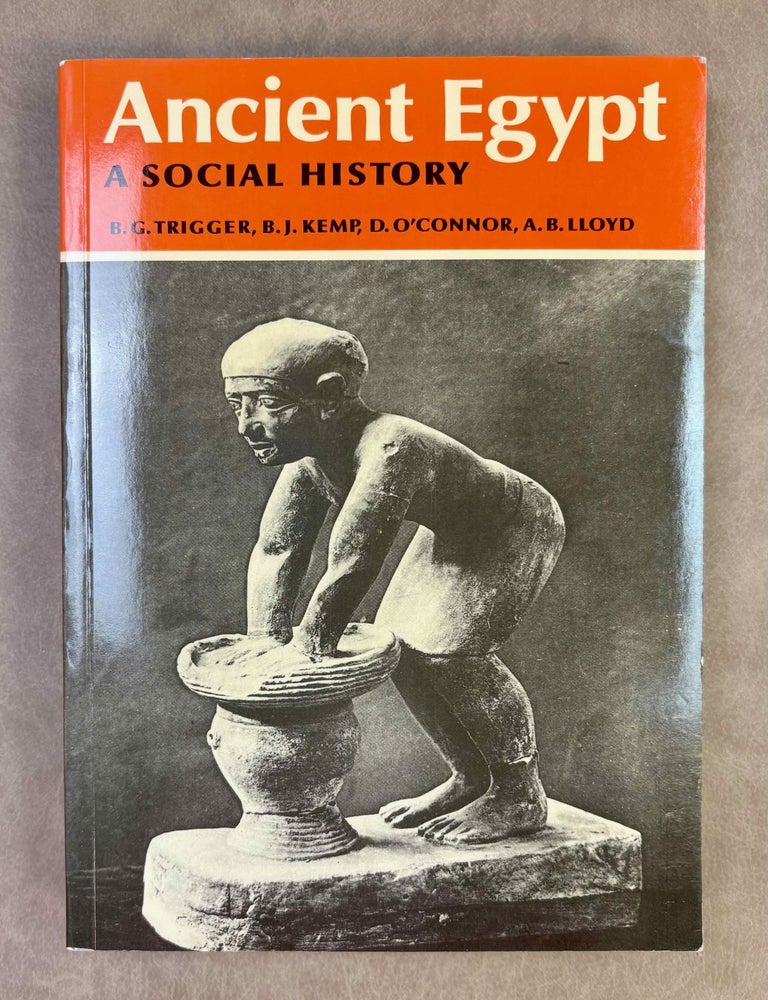 Item #M11975 Ancient Egypt. A Social History. TRIGGER Bruce G. - KEMP Barry J. - O'CONNOR David - LLOYD Alan B.[newline]M11975-00.jpeg
