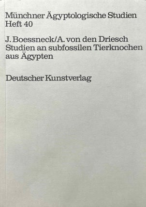 Item #M11995 Studien an subfossilen Tierknochen aus Ägypten. BOESSNECK Joachim - DRIESCH Angela,...