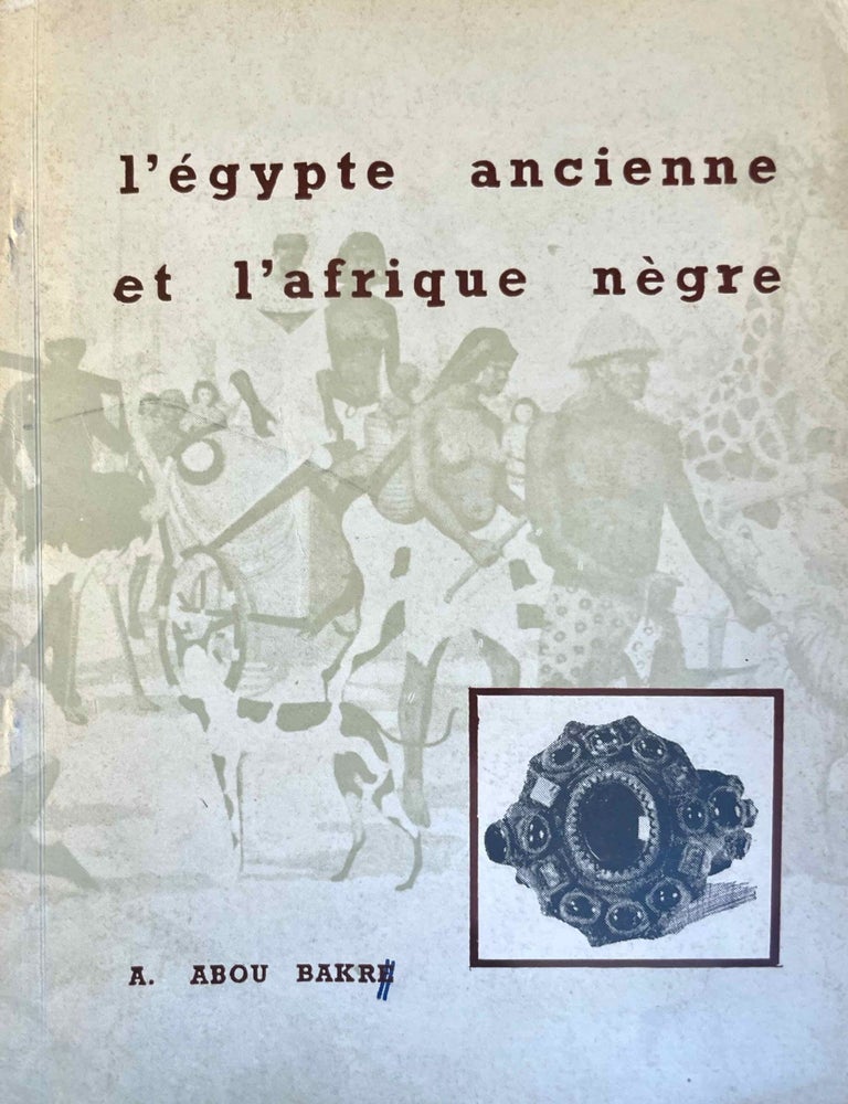Item #M12018 L'Egypte ancienne et l'Afrique n&egrave;gre. ABOU BAKRE Abdel-Monem Youssef.[newline]M12018-00.jpeg