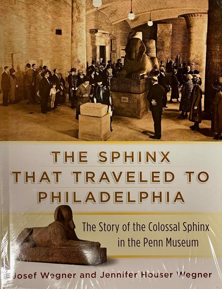 The Sphinx that Traveled to Philadelphia. The Story of the Colossal ...
