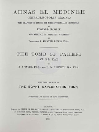 Ahnas el-Medineh and The tomb of Paheri at El-Kab. With chapters on Mendes, the nome of Thoth and Leontopolis by Edouard Naville. And appendix on Byzantine sculptures by Professor T. Hayter Lewis.