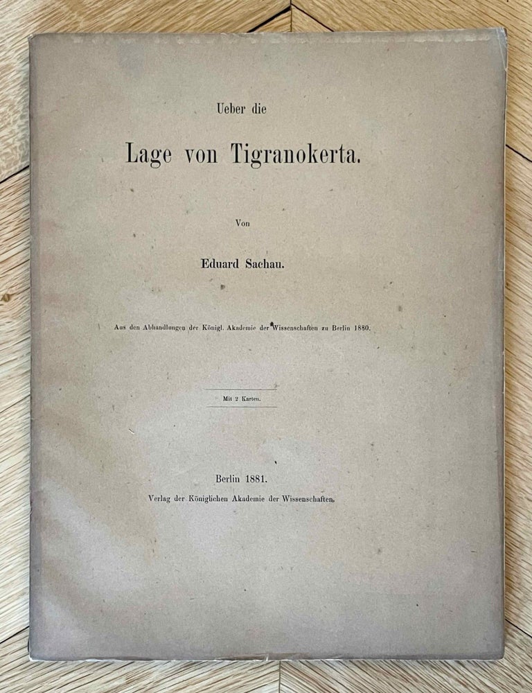 Item #M12082 Ueber die Lage von Tigranokerta. SACHAU Eduard.