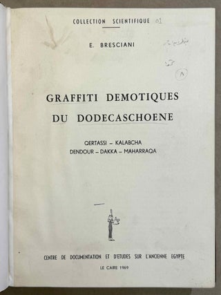 Graffiti d&eacute;motiques du Dod&eacute;caschoene. Qertassi-Kalabcha-Dendour-Dakka-Maharraaqa.