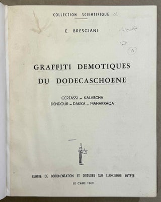 Graffiti démotiques du Dodécaschoene. Qertassi-Kalabcha-Dendour-Dakka-Maharraaqa.