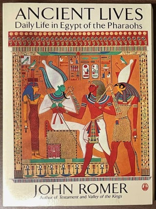 Item #M12112 Ancient Lives. Daily Life in Egypt of the Pharaohs. ROMER John