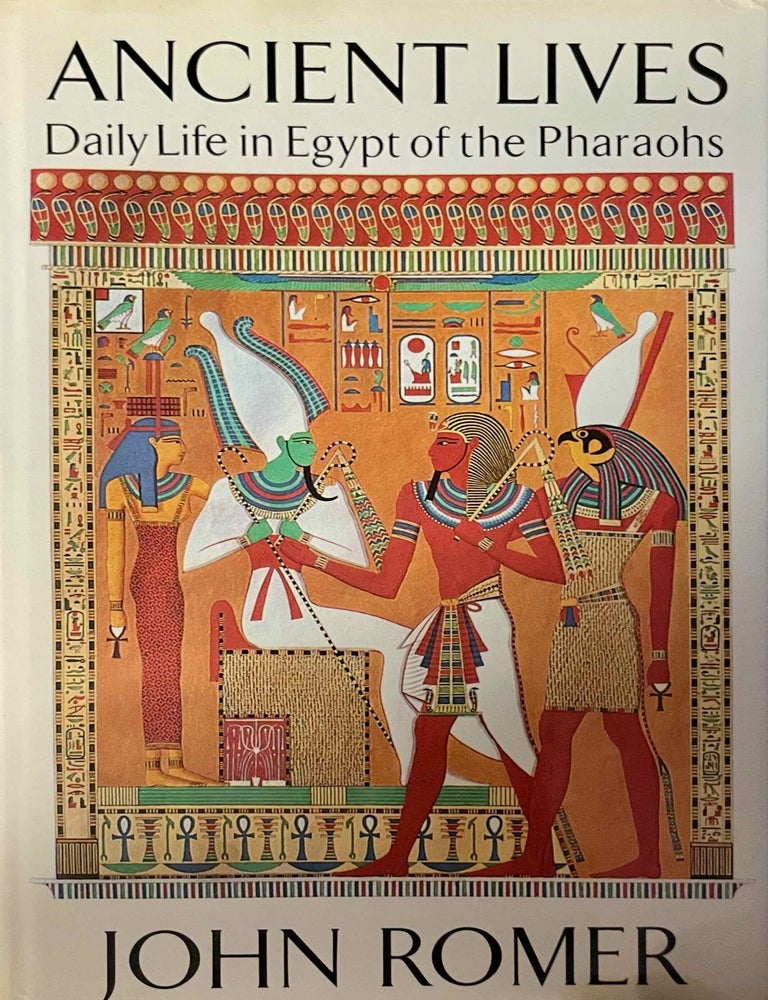 Item #M12112b Ancient Lives. Daily Life in Egypt of the Pharaohs. ROMER John.