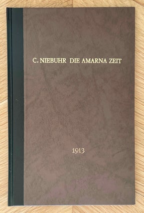 Item #M1216 Die Amarna Zeit. Ägypten und Vorderasien um 1400 v. Chr. nach dem Tontafelfunde von...