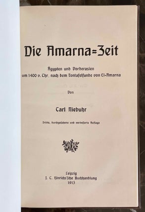 Die Amarna Zeit. Ägypten und Vorderasien um 1400 v. Chr. nach dem Tontafelfunde von el Amarna.