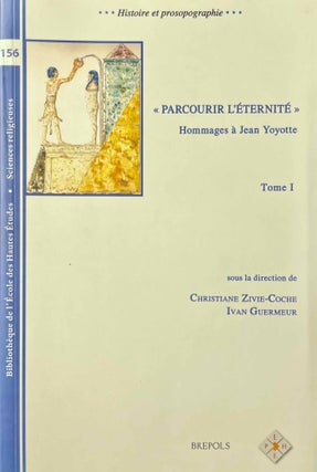 Item #M12177 "Parcourir l'éternité". Hommages à Jean Yoyotte. YOYOTTE Jean -...