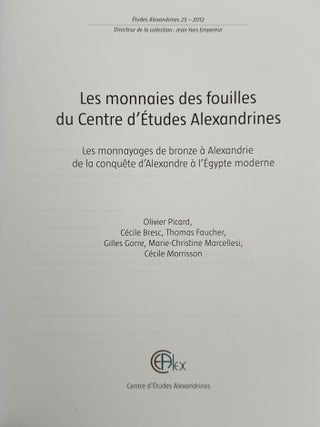Les monnaies des fouilles du Centre d'Etudes Alexandrines. Les monnayages de bronze &agrave; Alexandrie de la conqu&ecirc;te d'Alexandre &agrave; l'Egypte moderne.