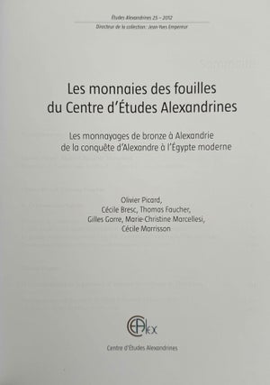 Les monnaies des fouilles du Centre d'Etudes Alexandrines. Les monnayages de bronze à Alexandrie de la conquête d'Alexandre à l'Egypte moderne.