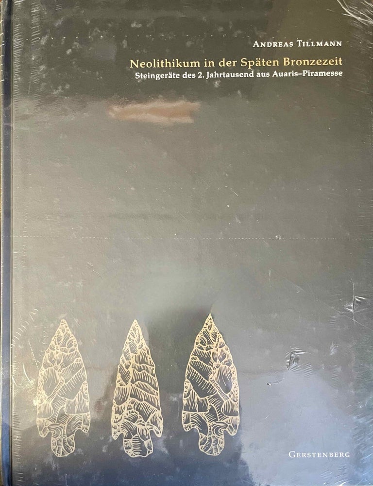 Item #M12294 Neolithikum in der Sp&auml;ten Bronzezeit. Steinger&auml;te des 2. Jahrtausend aus Auaris-Piramesse. TILLMANN Andreas.