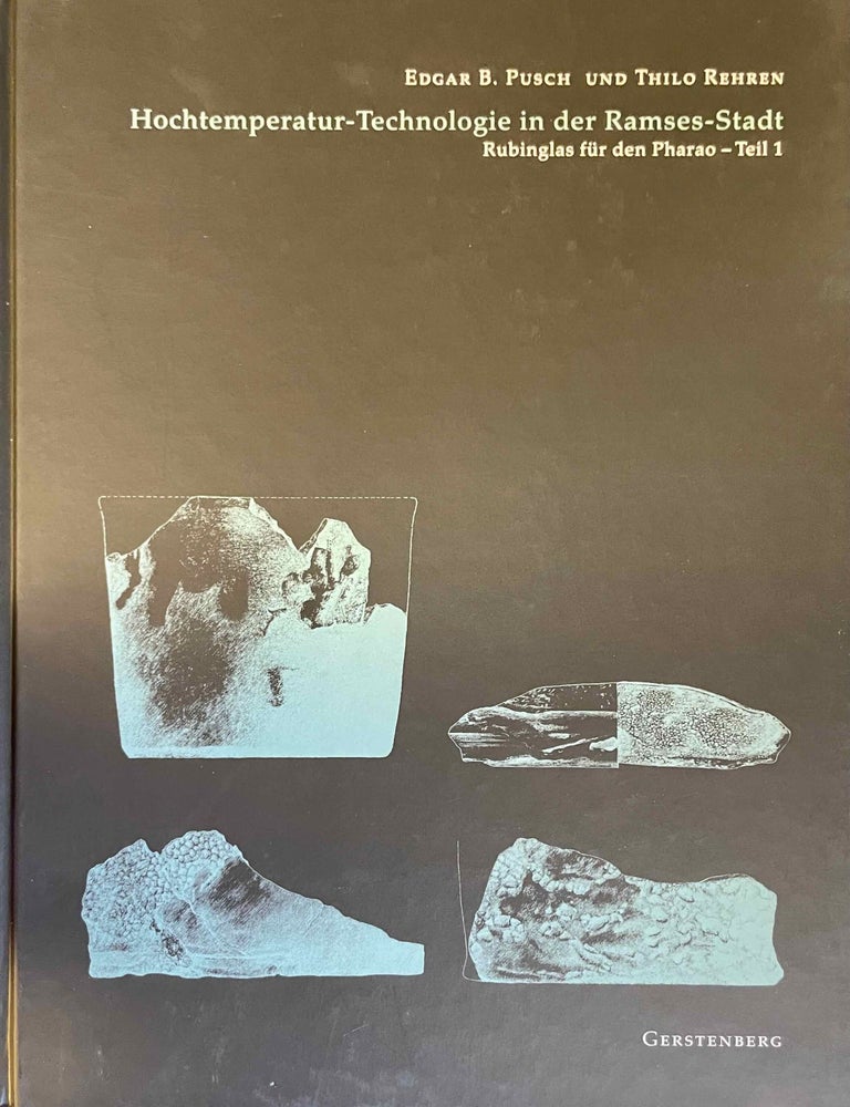 Item #M12298 Hochtemperatur-Technologie in der Ramses-Stadt. Rubinglas f&uuml;r den Pharao. Teil 1: Text. Teil 2: Katalog (complete set). PUSCH Edgar B. - REHREN Thilo.[newline]M12298-00.jpeg