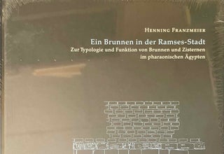 Item #M12299 Ein Brunnen in der Ramses-Stadt. Zur Typologie und Funktion von Brunnen und...