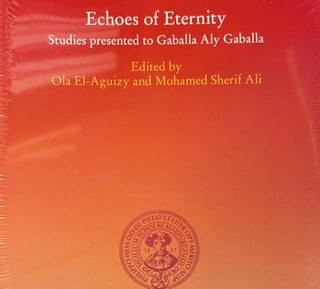 Item #M12304 Echoes of eternity. Studies presented to Gaballa Aly Gaballa. GABALLA Gaballa Ali -...