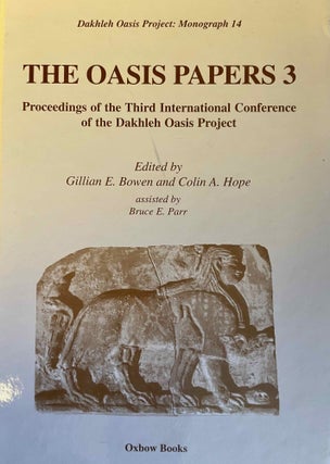 Item #M12307 The Oasis papers 3. Proceedings of the third International Conference of the Dakhleh...