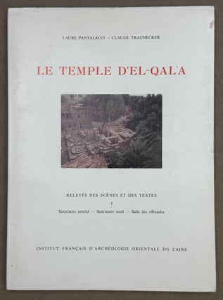 Item #M1230b Le temple d'el-Qala. Tome I: Relevé des scènes et des textes; sanctuaire...