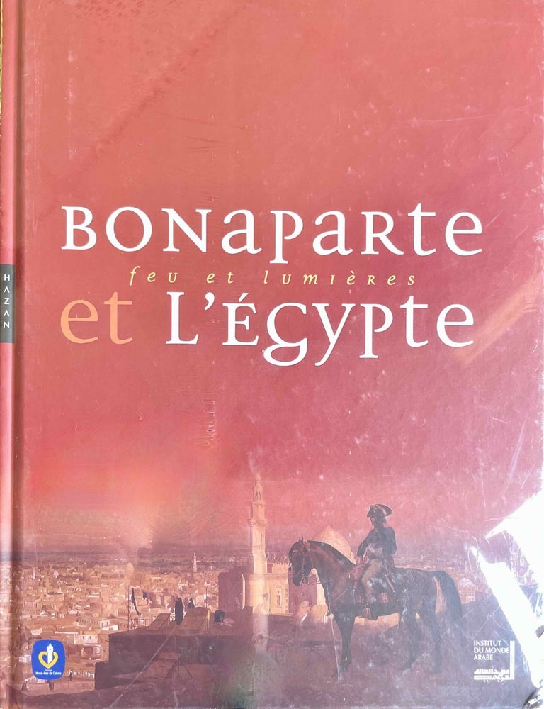 Item #M12315a Bonaparte et l'Egypte. Feu et lumi&egrave;res. [Exposition], Paris, Institut du monde arabe, 14 octobre 2008 - 19 mars 2009 - Arras, Mus&eacute;e des Beaux-arts, 16 mai - 19 octobre 2009. HUMBERT Jean-Marcel, curateur.[newline]M12315a-00.jpeg