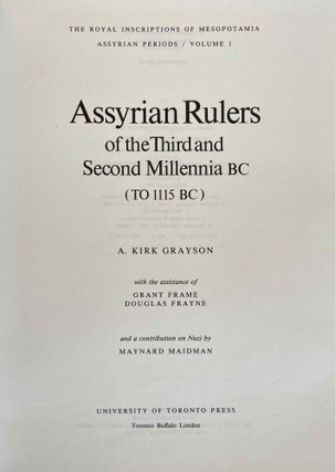 Royal Inscriptions of Mesopotamia. Assyrian Periods. Vol. I: Assyrian rulers of the third and second millennia BC (to 1115 BC). Vol. II: Assyrian rulers of the early first millennium BC (1114-859 BC).
