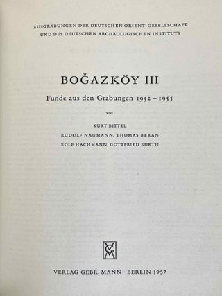 Bogazk&ouml;y. Teil 1: Neue Untersuchungen in der hethitischen Hauptstadt. Teil 2: Neue Untersuchungen hethitischer Architektur. Teil 3: Funde aus den Grabungen 1952-1955. Teil 4: Funde aus den Grabungen 1967 und 1968. Teil 5: Funde aus den Grabungen 1970 und 1971. Teil 6: Funde aus den Grabungen bis 1979.[newline]M12337-11.jpeg